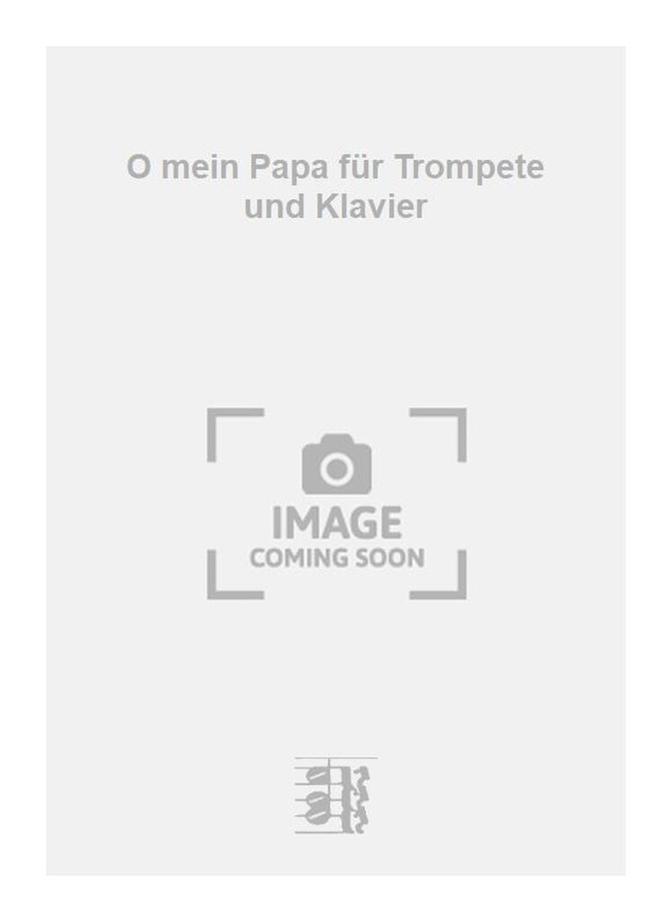 O mein Papa für Trompete und Klavier